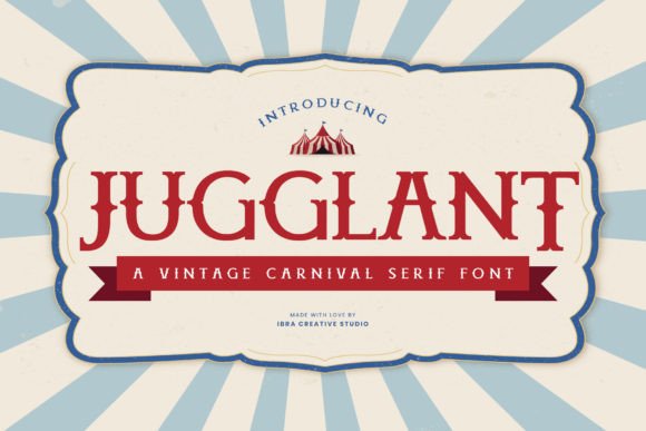 Jugglant: A Vintage Serif with Carnival Charm